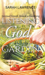 Book cover for Listening to God in the Garden: Spiritual Growth Related to Gardening