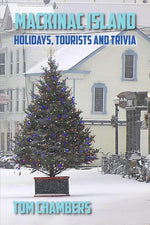 Book cover for Mackinac Island: Holidays, Tourists, and Trivia