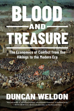 Book cover for Blood and Treasure: The Economics of Conflict from the Vikings to the Modern Era