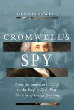 Book cover for Cromwell's Spy: From the American Colonies to the English Civil War: The Life of George Downing