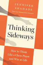 Book cover for Thinking Sideways: How to Think Like a Chess Player and Win at Life