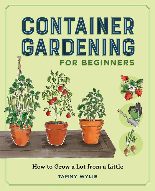 Book cover for Container Gardening for Beginners: How to Grow a Lot from a Little