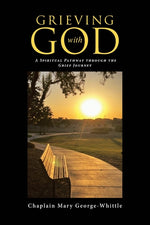 Book cover for Grieving with GOD: A Spiritual Pathway through the Grief Journey