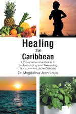 Book cover for Healing the Caribbean: A Comprehensive Guide to Understanding and Preventing Noncommunicable Diseases