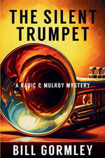 Book cover for Silent Trumpet: A Radic & Mulroy Mystery