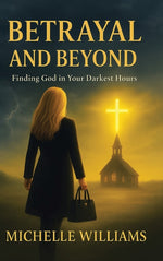Book cover for Betrayal and Beyond: Finding God in Your Darkest Hours