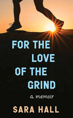 Book cover for For the Love of the Grind: A Memoir