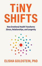 Book cover for Tiny Shifts: How Emotional Health Transforms Stress, Relationships, and Longevity