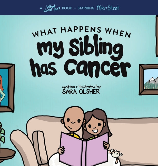 Book cover for What Happens When My Sibling Has Cancer: A Book for the Brothers and Sisters of Pediatric Cancer Patients