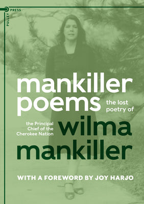 Book cover for Mankiller Poems: The Lost Poetry of the Principal Chief of the Cherokee Nation