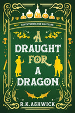 Book cover for Draught for a Dragon: Adventuring for Amateurs