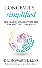 Book cover for Longevity...Simplified: Living A Longer, Healthier Life Shouldn't Be Complicated