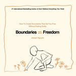 Book cover for Boundaries = Freedom: How To Create Boundaries That Set You Free Without Feeling Guilty