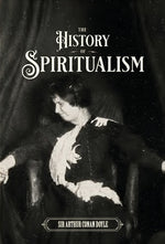 Book cover for The History of Spiritualism (Vols. 1 and 2)
