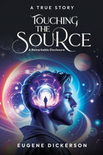 Book cover for Touching the Source: A Remarkable Disclosure