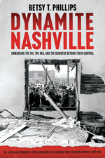 Book cover for Dynamite Nashville: The Fbi, the Kkk, and the Bombers Beyond Their Control