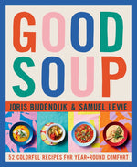 Book cover for Good Soup: 52 Colorful Recipes for Year-Round Comfort (Soups and Stews Cookbook)