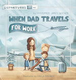 Book cover for When Dad Travels for Work