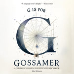 Book cover for G is for Gossamer: A Children's SMART & SOPHISTICATED ABC'S Book