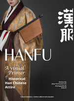Book cover for HANFU - A Visual Primer of Historical Han Chinese Attire