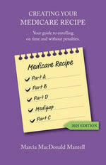 Book cover for Creating Your Medicare Recipe: Your guide to enrolling on time and without penalties (2025)