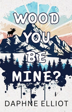 Book cover for Wood You Be Mine?
