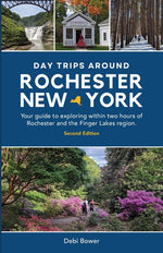 Book cover for Day Trips Around Rochester, New York: Your guide to exploring within two hours of Rochester and the Finger Lakes region.