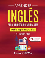 Book cover for Aprender inglés para adultos principiantes: 3 libros en 1: ¡Habla inglés en 30 días!