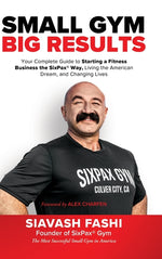 Book cover for Small Gym, BIG Results: Your Complete Guide to Starting a Fitness Business the SixPax Way, Living the American Dream, and Changing Lives