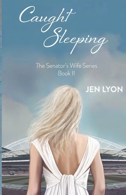 Book cover for Caught Sleeping: The Senator's Wife Series Book II