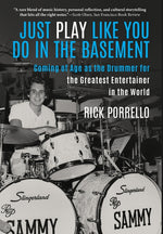 Book cover for Just Play Like You Do in the Basement: Coming of Age as the Drummer for the Greatest Entertainer in the World
