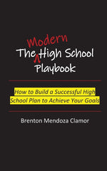 Book cover for Modern High School Playbook: How to Build a Successful High School Plan to Achieve Your Goals