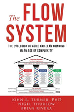 Book cover for The Flow System: The Evolution of Agile and Lean Thinking in an Age of Complexity