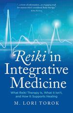Book cover for Reiki in Integrative Medicine: What Reiki Therapy Is, What It Isn't, and How It Supports Healing