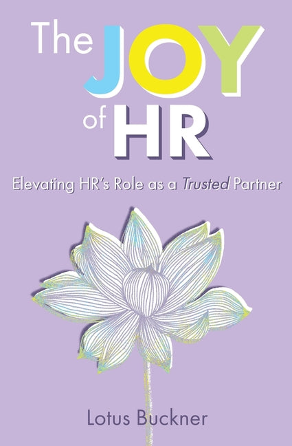 Book cover for Joy of HR: Elevating HR's Role as a Trusted Partner