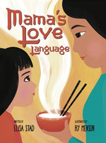 Book cover for Mama's Love Language: Sometimes Love Tastes Like Hainan Chicken Rice