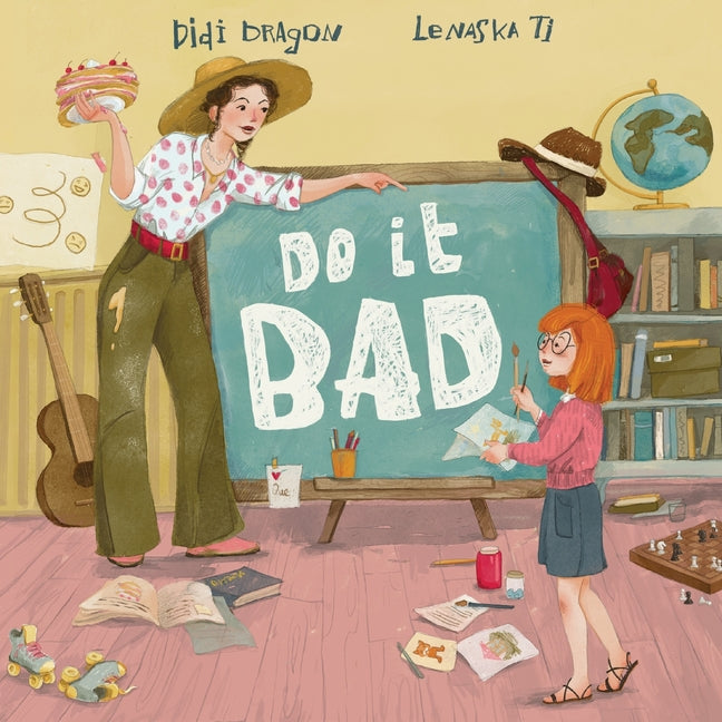 Book cover for Do It Bad: A Growth Mindset Book for Kids Who Learn by Making Mistakes: A Growth Mindset Book for Kids Who Learn by Making Mistakes