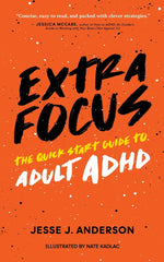 Book cover for Extra Focus: The Quick Start Guide to Adult ADHD