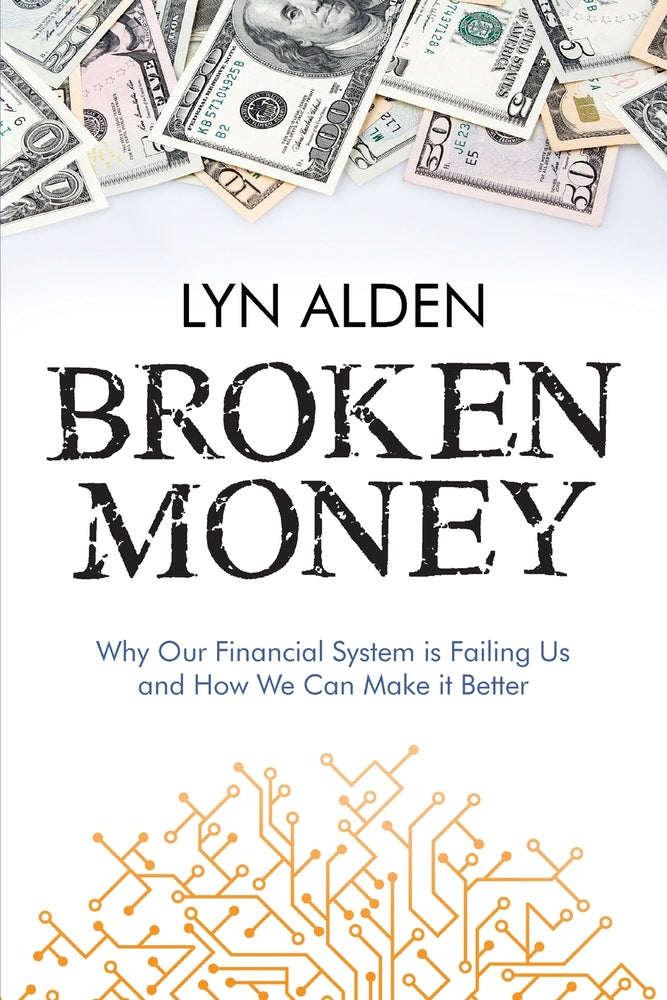 Book cover for Broken Money: Why Our Financial System is Failing Us and How We Can Make it Better