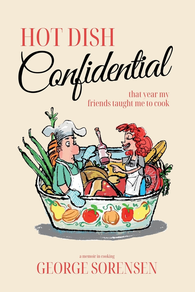 Book cover for Hot Dish Confidential: That Year My Friends Taught Me to Cook