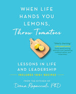 Book cover for When Life Hands You Lemons, Throw Tomatoes: Lessons in Life and Leadership