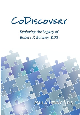 Book cover for CoDiscovery: Exploring the Legacy of Robert F. Barkley, DDS