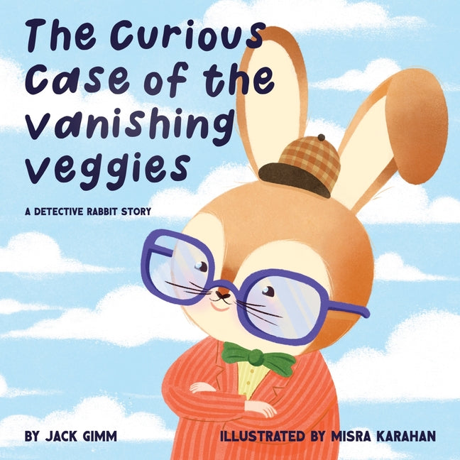 Book cover for Curious Case of the Vanishing Veggies: A Detective Rabbit Story