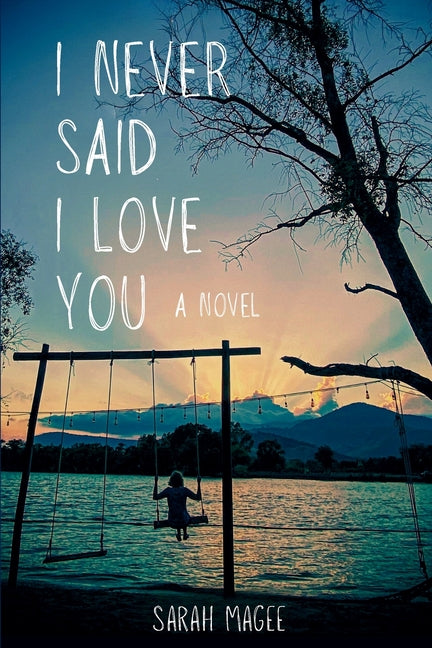 Book cover for I Never Said I Love You