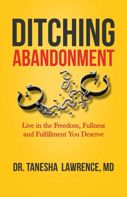 Book cover for Ditching Abandonment: Live in the Freedom, Fullness, and Fulfillment You Deserve