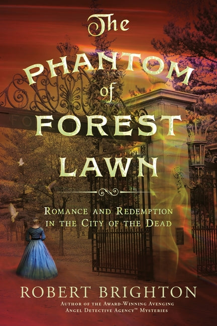 Book cover for Phantom of Forest Lawn: Romance and Redemption in the City of the Dead