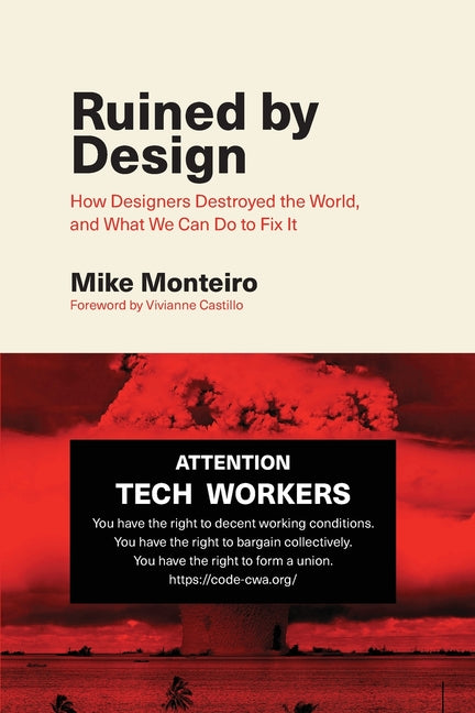 Book cover for Ruined by Design: How Designers Destroyed the World, and What We Can Do to Fix It