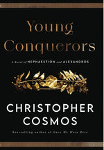 Book cover for Young Conquerors: A Novel of Hephaestion and Alexandros