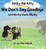 Book cover for Sticky the Kitty - We Don't Say Goodbye