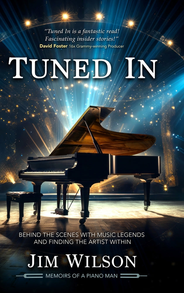 Book cover for Tuned In - Memoirs of a Piano Man: Behind the Scenes with Music Legends and Finding the Artist Within
